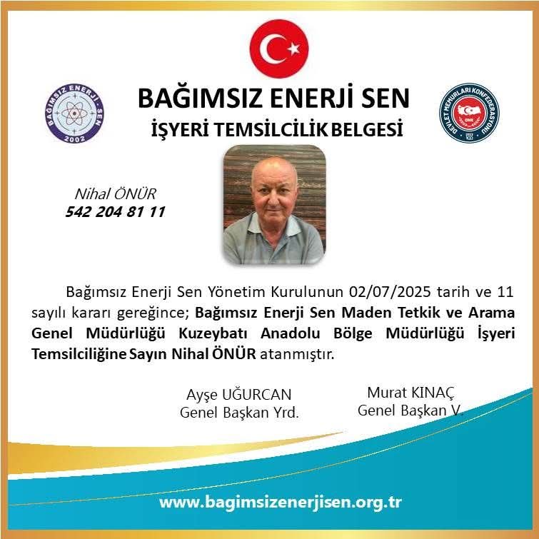 Bağımsız Enerji Sen MTA Genel Müdürlüğü Kuzeybatı Anadolu Bölge Müdürlüğü İşyeri Temsilcimiz Nihal ÖNÜR atanmıştır.