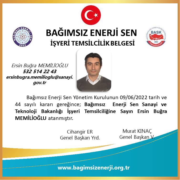 Sanayi ve Teknoloji Bakanlığı İşyeri Temsilcimiz Ersin Buğra MEMİLİOĞLU atanmıştır.