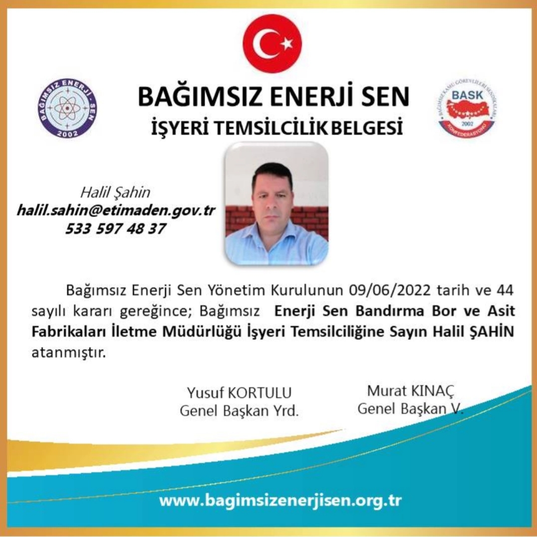 Eti Maden Bandırma Bor ve Asit Fabrikaları İşletme Müdürlüğü İşyeri Temsilcimiz Halil ŞAHİN atanmıştır.